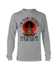 I'm Blunt Because God Rolled Me That Way Long Sleeve Tee tile