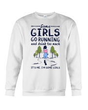 Some Girls Go Running And Drink Too Much Crewneck Sweatshirt tile