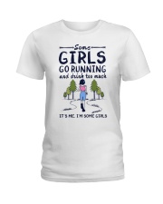 Some Girls Go Running And Drink Too Much Ladies T-Shirt front