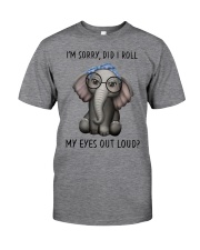 I'm Sorry - Did I Roll My Eyes Out Loud Classic T-Shirt tile