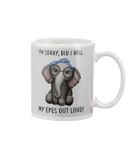 I'm Sorry - Did I Roll My Eyes Out Loud Mug tile