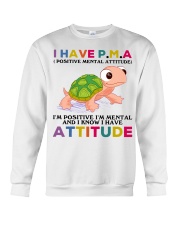 I Have PMA Crewneck Sweatshirt tile