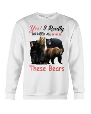 Yes I Really Do Need All These Bears Crewneck Sweatshirt tile