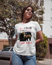 Yes I Really Do Need All These Bears Ladies T-Shirt apparel-ladies-t-shirt-lifestyle-02