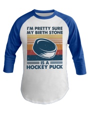 I'm Pretty Sure My Birth Stone Is Hockey Puck Baseball Tee tile