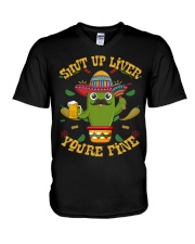 Shut Up Liver You Are Fine V-Neck T-Shirt tile