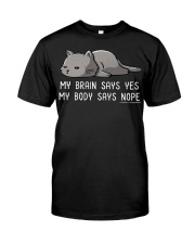 My Brain Says Yes - My Body Says Nope Classic T-Shirt tile
