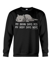 My Brain Says Yes - My Body Says Nope Crewneck Sweatshirt tile