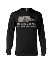 My Brain Says Yes - My Body Says Nope Long Sleeve Tee tile