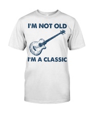 I'm Not Old - I'm A Classic Classic T-Shirt front