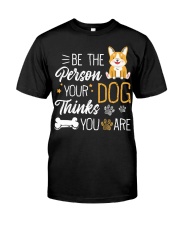 Be The Person Your Dog Thinks You Are Classic T-Shirt tile