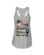 Yes - I Really Do Need All These Books And Dogs Ladies Flowy Tank tile