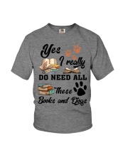 Yes - I Really Do Need All These Books And Dogs Youth T-Shirt tile