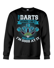 I Play Darts Because I Like It Crewneck Sweatshirt tile