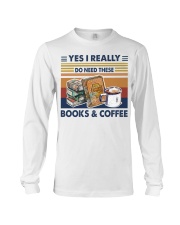 Yes I Really Do Need These Books And Coffee Long Sleeve Tee tile