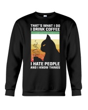 I Drink Coffee - I Hate People - And I Know Things Crewneck Sweatshirt tile