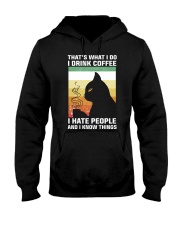 I Drink Coffee - I Hate People - And I Know Things Hooded Sweatshirt tile