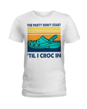 The Party Don't Start 'Til I Croc In Ladies T-Shirt tile