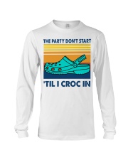 The Party Don't Start 'Til I Croc In Long Sleeve Tee tile