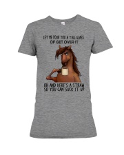 Let Me Pour You A Tall Glass Of Get Over It Premium Fit Ladies Tee tile