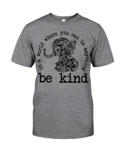 In A World Where You Can Be Anything - Be Kind Classic T-Shirt tile