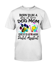 Dogs Mom Forced To Go To Work Dental Assistant Premium Fit Mens Tee tile