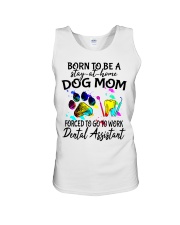 Dogs Mom Forced To Go To Work Dental Assistant Unisex Tank tile