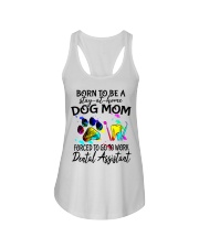 Dogs Mom Forced To Go To Work Dental Assistant Ladies Flowy Tank tile