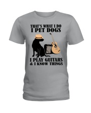I Pet Dogs - I Play Guitars And I Know Things Ladies T-Shirt tile