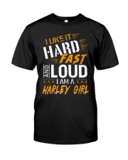 I Like It Hard Fast And Loud I Am A Harley Girl Classic T-Shirt tile