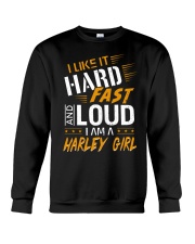I Like It Hard Fast And Loud I Am A Harley Girl Crewneck Sweatshirt tile