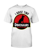 I Raise Tiny Dinosaurs Classic T-Shirt front