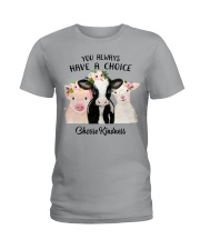 You Always Have A Choice - Choose Kindness Ladies T-Shirt front