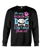 I Cant Have Them All Dogs Crewneck Sweatshirt tile
