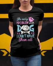 I Cant Have Them All Dogs Ladies T-Shirt apparel-ladies-t-shirt-lifestyle-04