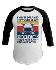 I Never Dreamed I Would Be A Hockey Dad Baseball Tee tile