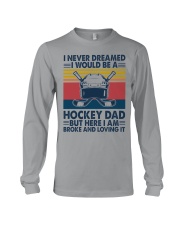 I Never Dreamed I Would Be A Hockey Dad Long Sleeve Tee tile