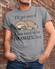 Limited Edition - I Just Need To Be Dramatic First Classic T-Shirt apparel-classic-tshirt-lifestyle-26