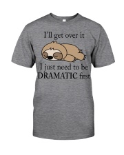 Limited Edition - I Just Need To Be Dramatic First Classic T-Shirt front