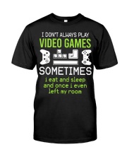 I Don't Always Play Video Games Classic T-Shirt tile