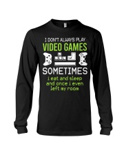 I Don't Always Play Video Games Long Sleeve Tee tile