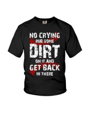 No Crying Rub Some Dirt On It Youth T-Shirt tile
