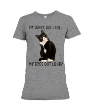 I'm Sorry - Did I Roll My Eyes Out Loud Premium Fit Ladies Tee tile