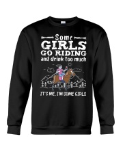 Some Girls Go Riding And Drink Too Much Crewneck Sweatshirt tile