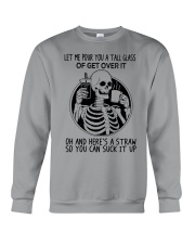 Let Me Pour You A Tall Glass Of Get Over It Crewneck Sweatshirt tile