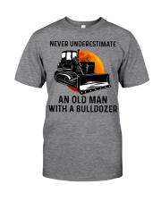 Never Underestimate An Old Man With A Bulldozer Classic T-Shirt front