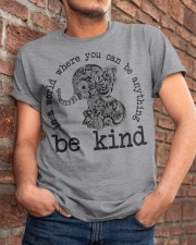 In A World Where You Can Be Anything - Be Kind Classic T-Shirt apparel-classic-tshirt-lifestyle-26