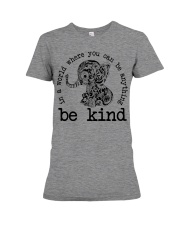 In A World Where You Can Be Anything - Be Kind Premium Fit Ladies Tee tile