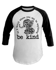 In A World Where You Can Be Anything - Be Kind Baseball Tee tile