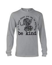 In A World Where You Can Be Anything - Be Kind Long Sleeve Tee tile